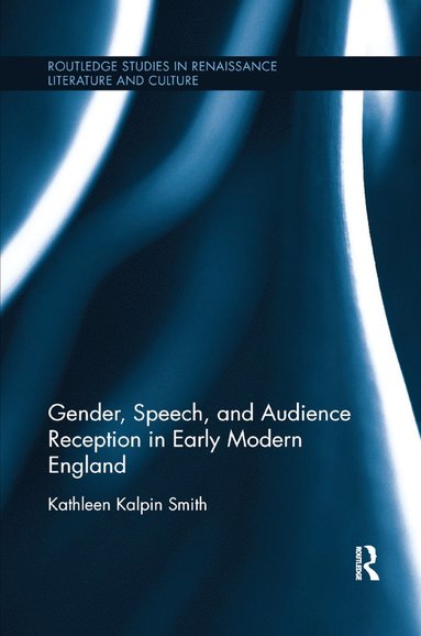 bokomslag Gender, Speech, and Audience Reception in Early Modern England