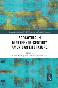 bokomslag Ecogothic in Nineteenth-Century American Literature