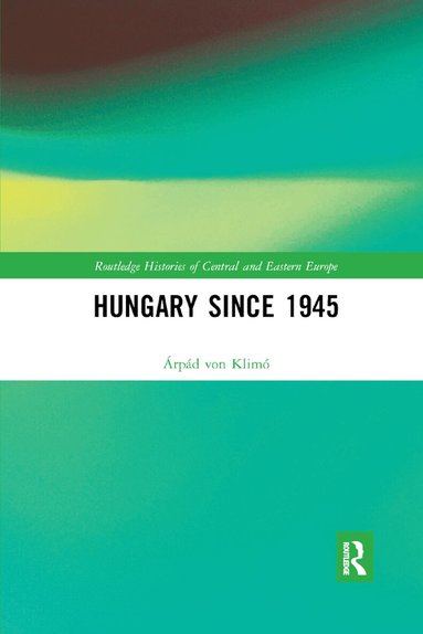 Árpád von Klimó - Hungary since 1945, Häftad