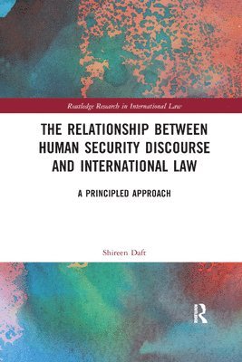 Shireen Daft, Australia) Daft, Shireen (Macquarie University - Relationship between Human Security Discourse and International Law, Häftad