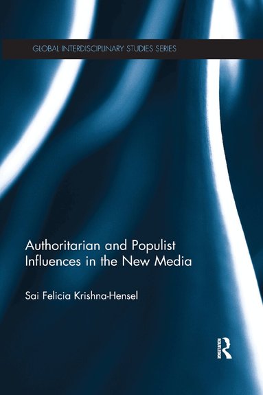 Sai Felicia Krishna-Hensel - Authoritarian and Populist Influences in the New Media, Häftad