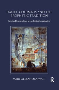 bokomslag Dante, Columbus and the Prophetic Tradition