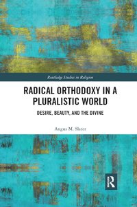 bokomslag Radical Orthodoxy in a Pluralistic World