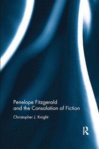 bokomslag Penelope Fitzgerald and the Consolation of Fiction