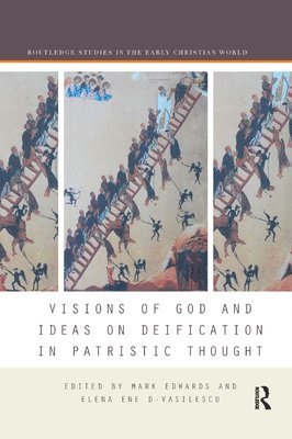 Visions of God and Ideas on Deification in Patristic Thought 1