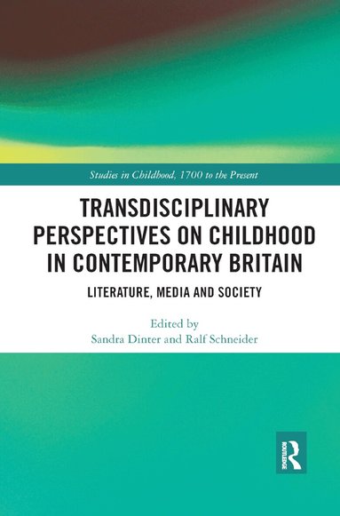 Sandra Dinter, Ralf Schneider - Transdisciplinary Perspectives on Childhood in Contemporary Britain, Häftad