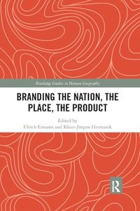 bokomslag Branding the Nation, the Place, the Product
