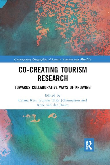 Carina Ren, Gunnar Thór Jóhannesson, René van der Duim - Co-Creating Tourism Research, Häftad