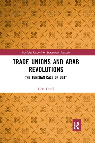 Hèla Yousfi - Trade Unions and Arab Revolutions, Häftad