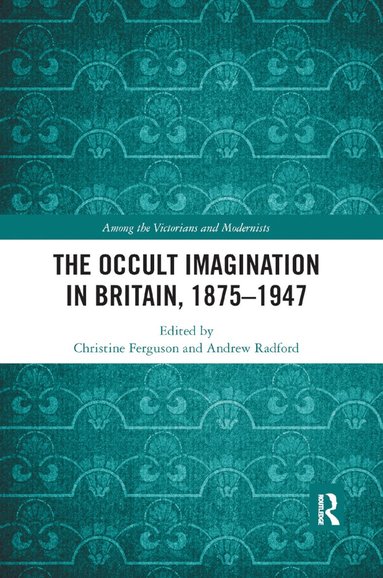 bokomslag Occult Imagination in Britain, 1875-1947