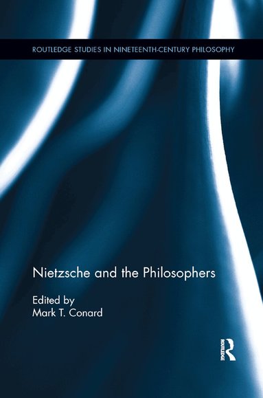 Mark T. Conard - Nietzsche and the Philosophers, Häftad