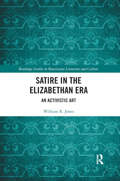 William Jones - Satire in the Elizabethan Era, Häftad