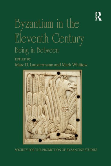 Marc D. Lauxtermann, Mark Whittow - Byzantium in the Eleventh Century, Häftad