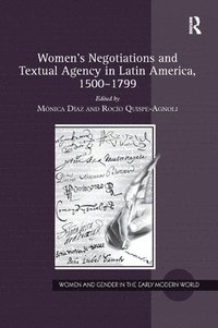 bokomslag Women's Negotiations and Textual Agency in Latin America, 1500-1799