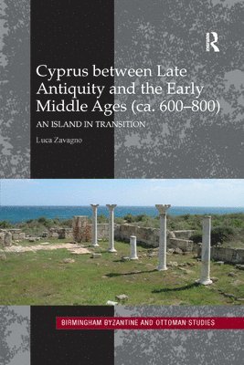 Cyprus between Late Antiquity and the Early Middle Ages (ca. 600�800)