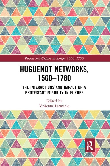 Vivienne Larminie - Huguenot Networks, 1560–1780, Häftad