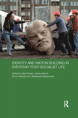 Abel Polese, Jeremy Morris, Emilia Pawłusz, Oleksandra Seliverstova, Emilia Pawlusz, Emilia Paw¿usz - Identity and Nation Building in Everyday Post-Socialist Life, Häftad