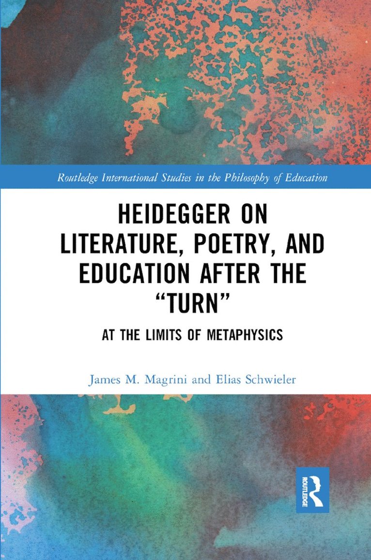James M. Magrini, Elias Schwieler - Heidegger on Literature, Poetry, and Education after the �Turn�, Häftad