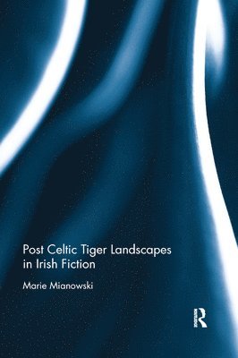 Post Celtic Tiger Landscapes in Irish Fiction 1