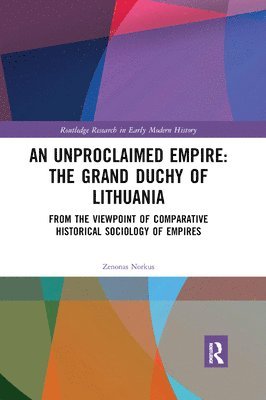 bokomslag An Unproclaimed Empire: The Grand Duchy of Lithuania