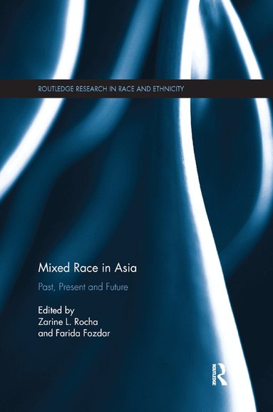 Zarine L. Rocha, Farida Fozdar - Mixed Race in Asia, Häftad