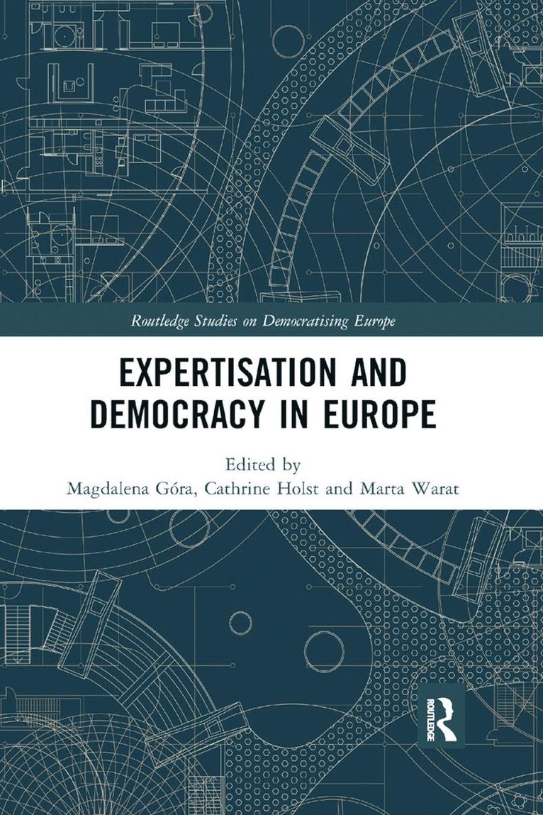 Magdalena Góra, Cathrine Holst, Marta Warat, Magdalena Gora - Expertisation and Democracy in Europe, Häftad