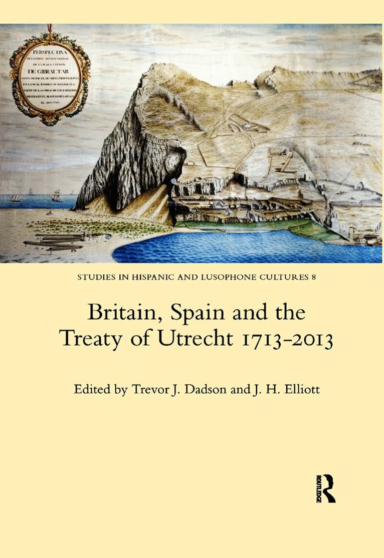 Britain, Spain and the Treaty of Utrecht 1713-2013