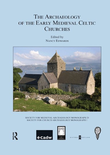 Nancy Edwards - Archaeology of the Early Medieval Celtic Churches: No. 29, Häftad