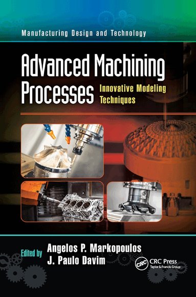 Angelos P. Markopoulos, J. Paulo Davim - Advanced Machining Processes, Häftad