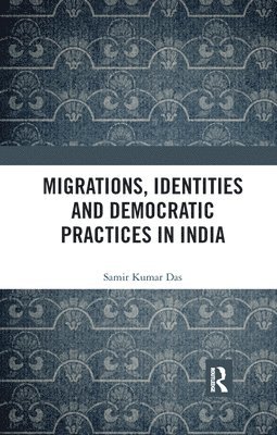 Migrations, Identities and Democratic Practices in India 1