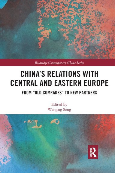 Weiqing Song - China's Relations with Central and Eastern Europe, Häftad