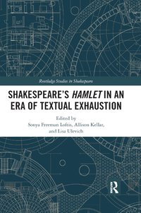 bokomslag SHAKESPEARES HAMLET IN AN ERA OF TEXTUAL EXHAUSTION