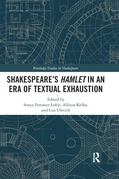 bokomslag SHAKESPEARE'S HAMLET IN AN ERA OF TEXTUAL EXHAUSTION