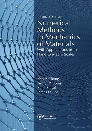 Ken Chong, Arthur Boresi, Sunil Saigal, James Lee - Numerical Methods in Mechanics of Materials, Häftad