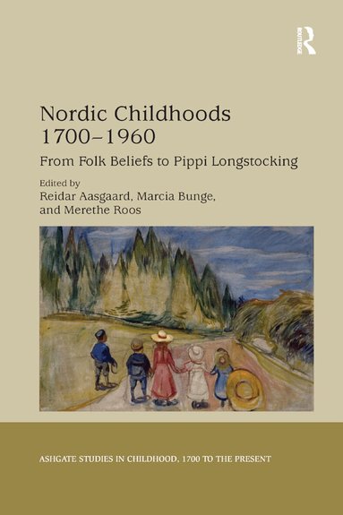 Reidar Aasgaard, Marcia Bunge, Merethe Roos - Nordic Childhoods 1700�1960, Häftad