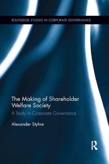 Alexander Styhre - Making of Shareholder Welfare Society, Häftad