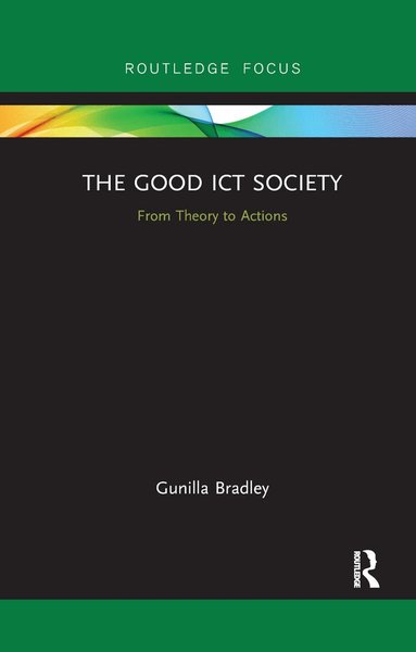Gunilla Bradley - Good ICT Society, Häftad