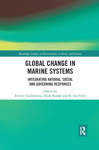 Patrice Guillotreau, Alida Bundy, R. Ian Perry - Global Change in Marine Systems, Häftad