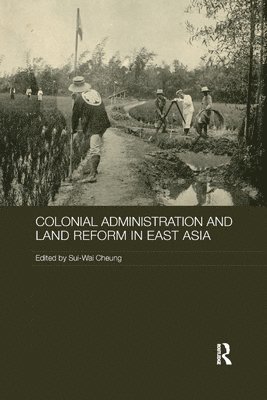 Colonial Administration and Land Reform in East Asia 1