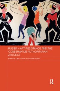 bokomslag Russia - Art Resistance and the Conservative-Authoritarian Zeitgeist