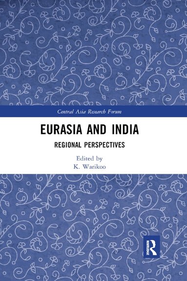 K. Warikoo - Eurasia and India, Häftad