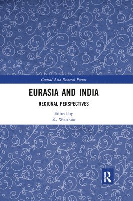 K. Warikoo - Eurasia and India, Häftad