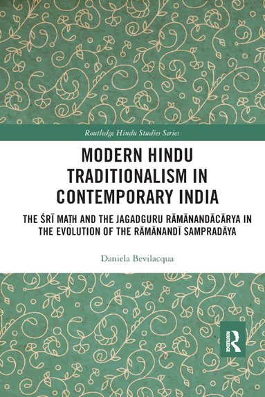 Daniela Bevilacqua - Modern Hindu Traditionalism in Contemporary India, Häftad