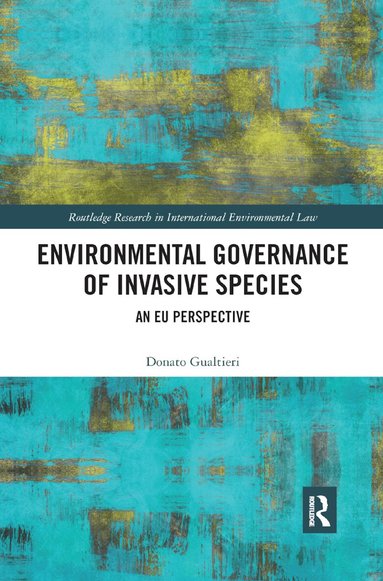 Donato Gualtieri - Environmental Governance of Invasive Species, Häftad
