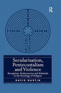 bokomslag Secularisation, Pentecostalism and Violence