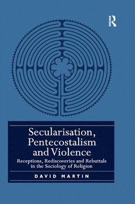 bokomslag Secularisation, Pentecostalism and Violence