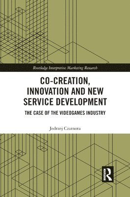 Co-Creation, Innovation and New Service Development 1