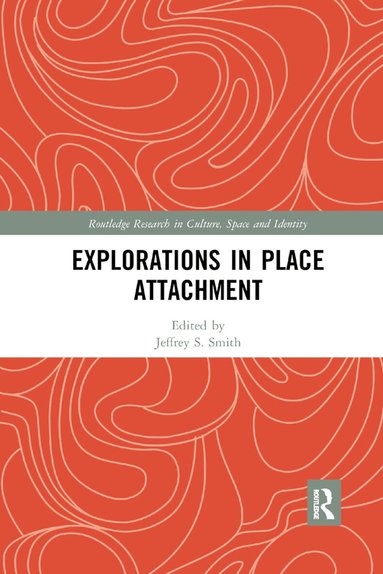 Jeffrey Smith - Explorations in Place Attachment, Häftad