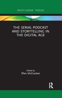 bokomslag The Serial Podcast and Storytelling in the Digital Age