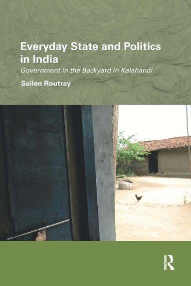 Sailen Routray - Everyday State and Politics in India, Häftad